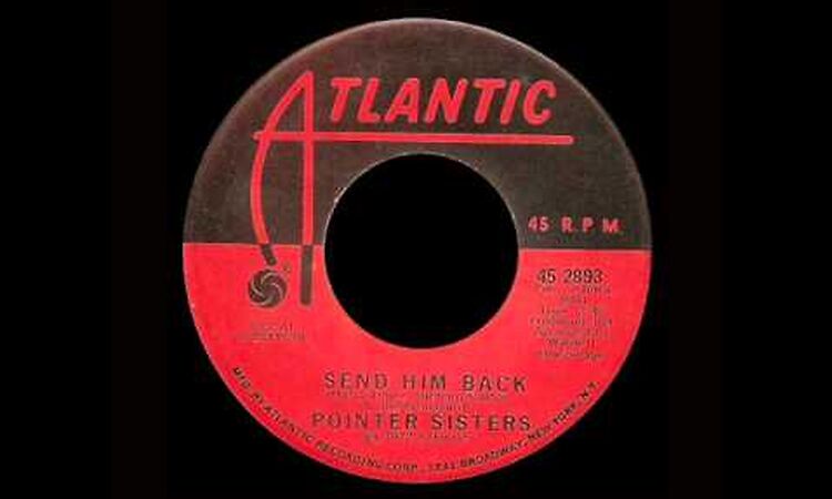 Pointer Sisters - Send Him Back