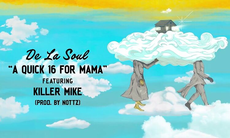 De La Soul - A Quick 16 For Mama featuring Killer Mike (Official Audio)