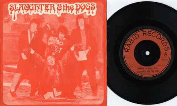 Slaughter and the Dogs - Cranked Up Really High - Rabid TOSH 101