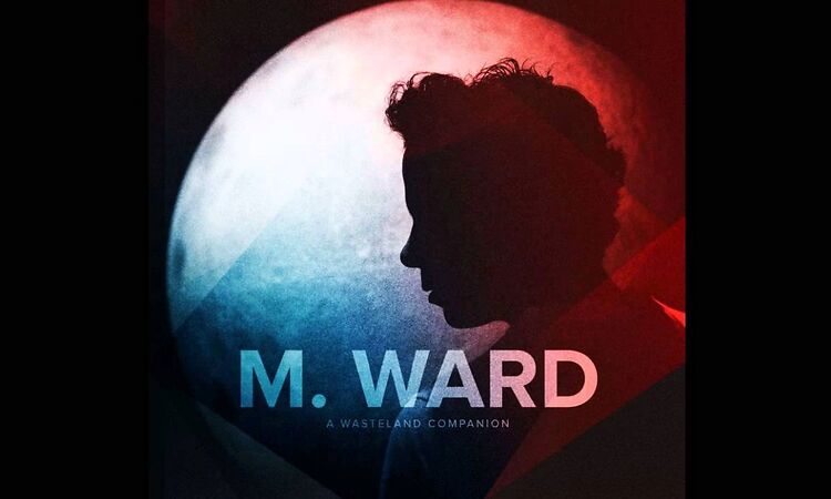 M. Ward - Crawl After You