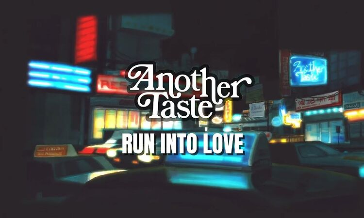  Another Taste - Run Into Love