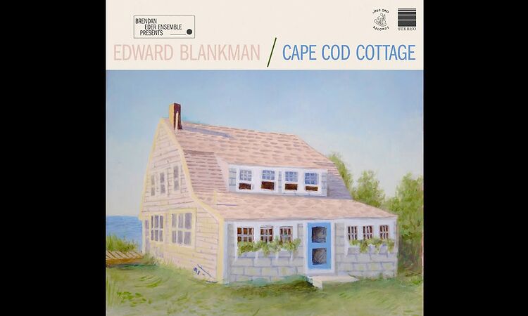  Brendan Eder Ensemble, Edward Blankman - Cape Cod Cottage