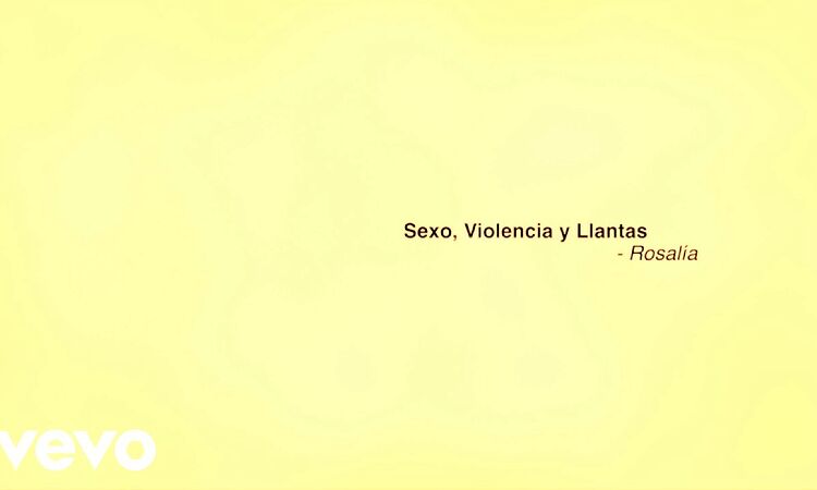 ROSALÍA - Sexo, Violencia y Llantas (Official Lyric Video)