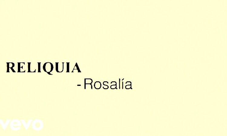 ROSALÍA - Reliquia (Official Lyric Video)