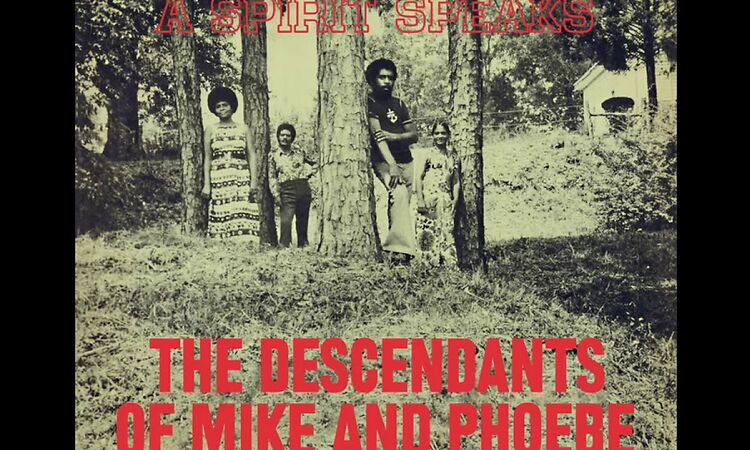 The Descendants of Mike and Phoebe - A Spirit Speaks