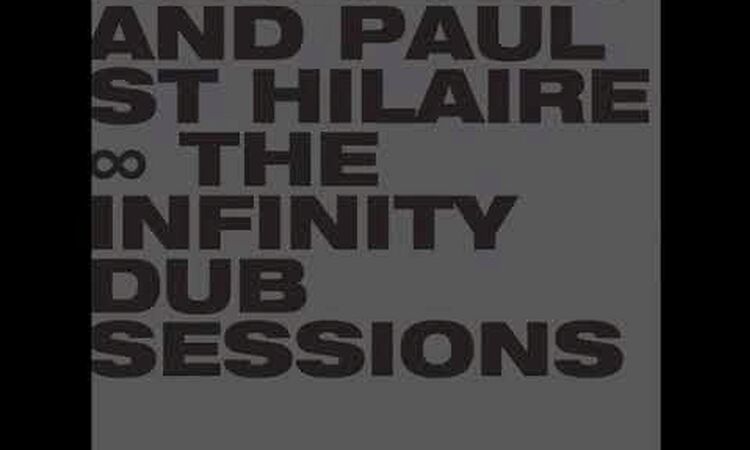 Deadbeat & Paul St Hilaire : The Infinity Dub Sessions