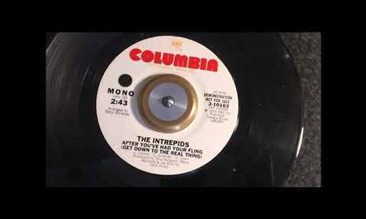 After You've Had Your Fling (Get Down To The Real Thing) ~ The Intrepids