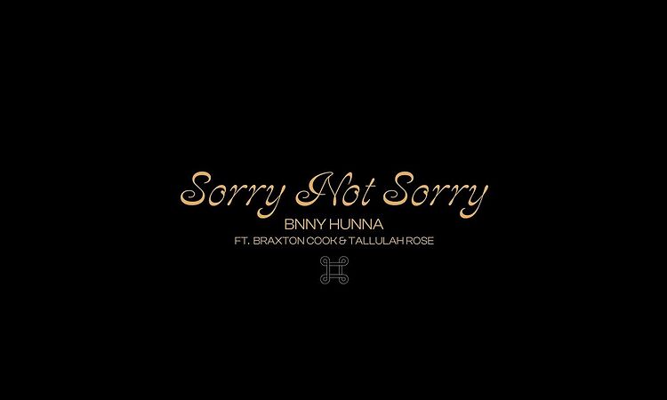 Bnnyhunna - Sorry Not Sorry (feat. Braxton Cook & Tallulah Rose) (Official Music Video)