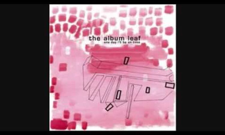 The Album Leaf-Vermillion