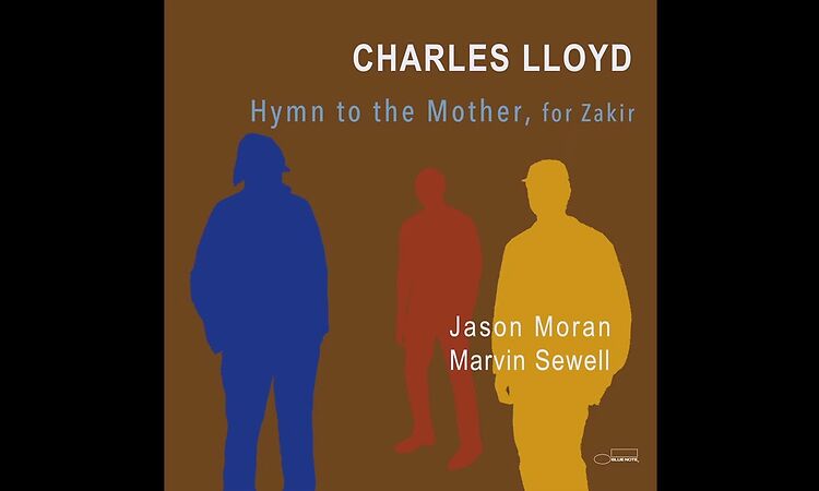 Charles Lloyd "Hymn To The Mother, For Zakir"
