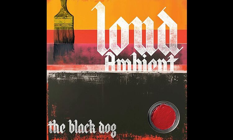 The Black Dog - Loud Ambient (2025) Full Album