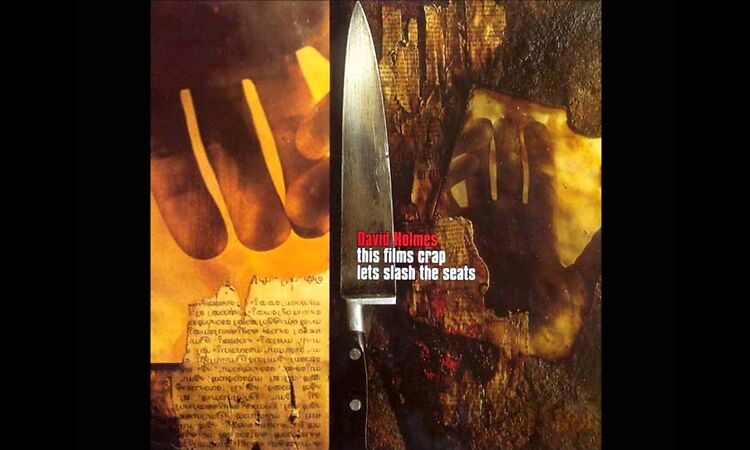 David Holmes -- This Films Crap Lets Slash The Seats-Minus 61 In Detroit