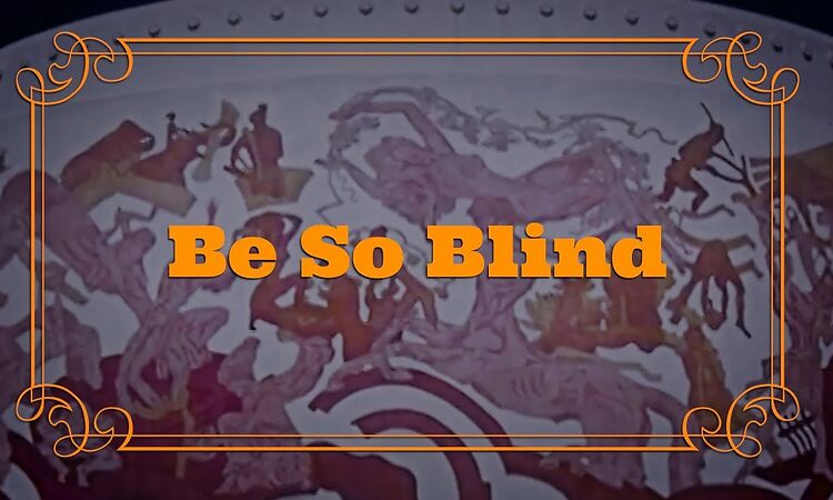 Be So Blind