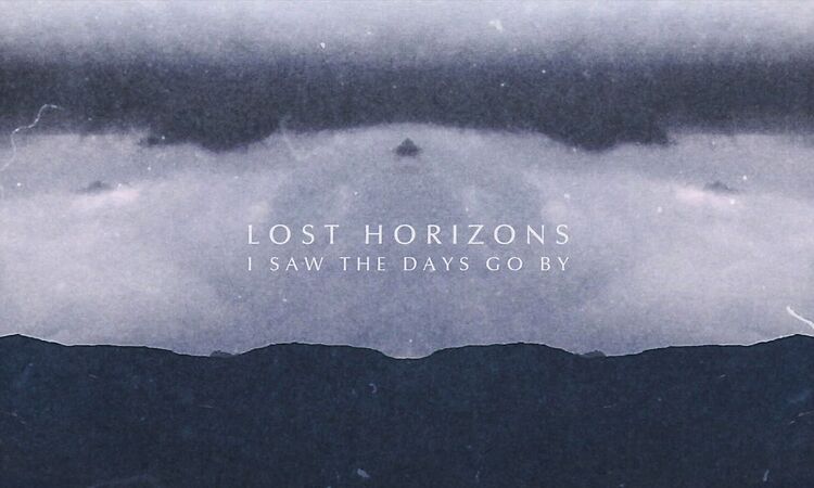 Lost Horizons - I Saw The Days Go By