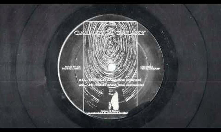 Galaxy 2 Galaxy - A2. Hi-Tech Jazz (The Elements)