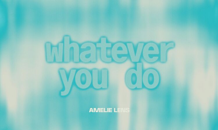 Amelie Lens - whatever you do