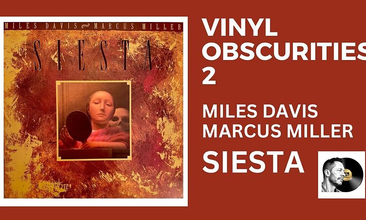 Miles Davis & Marcus Miller Siesta - Vinyl Obscurities Vol 2