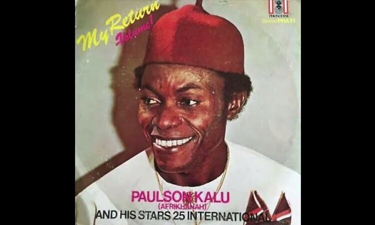  A2. PAULSON KALU & HIS STARS 25 INTERNATIONAL _ AKUGBUE NWA EWU [PHA11]