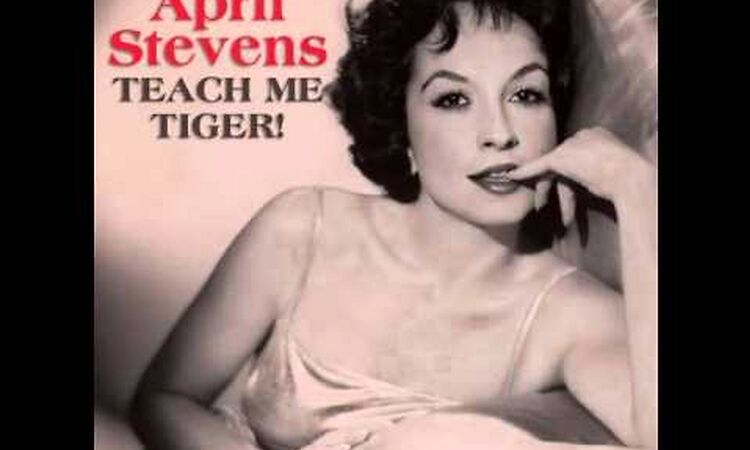 April Stevens - Teach Me Tiger