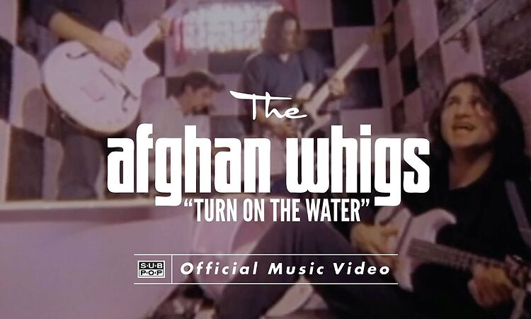 The Afghan Whigs - Turn On The Water [OFFICIAL VIDEO]