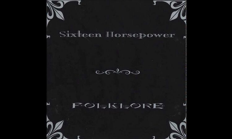 Sixteen Horsepower  "Alone And Forsaken" - Folklore 2002