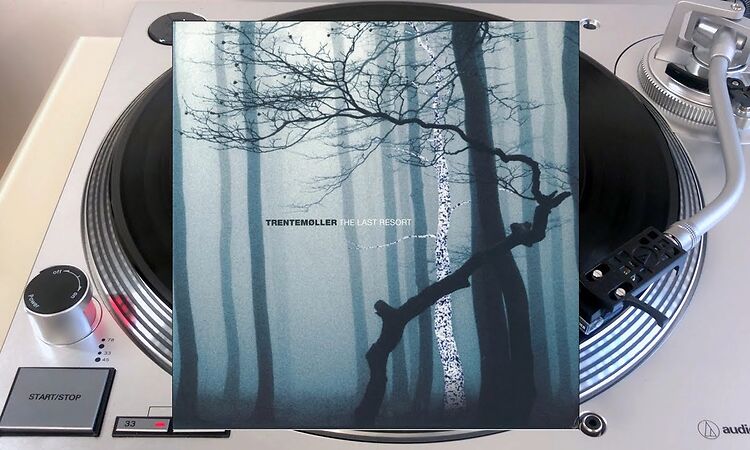 Trentemøller – The Last Resort  (Side E)