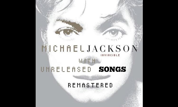 Michael Jackson - Invincible (Full Album with Unreleased Songs) (Remastered)