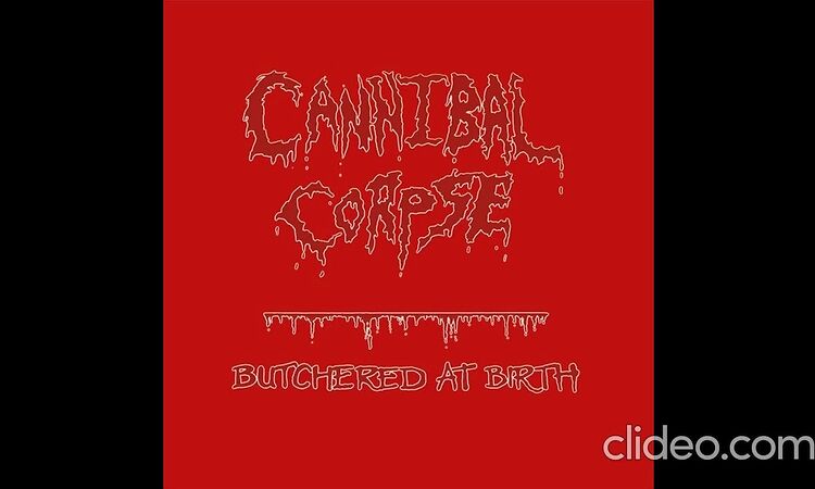 Cannibal Corpse – Butchered At Birth [1991]