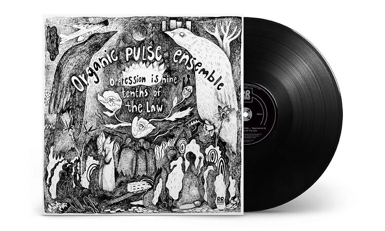 Organic Pulse Ensemble — Oppression Is Nine Tenths Of The Law