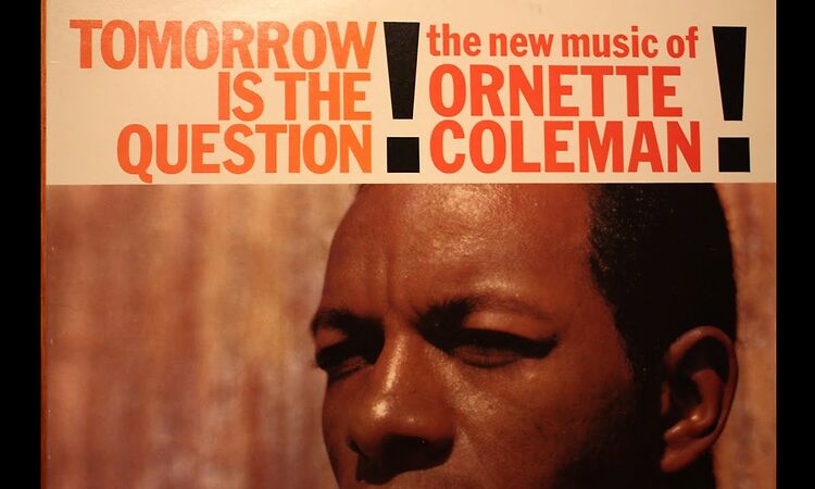 Ornette Coleman - Tomorrow Is The Question!