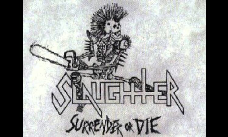 SLAUGHTER (CANADA) - Surrender Or Die [1985]