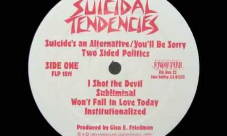 Suicidal Tendencies ~ Suicide's An Alternative / You'll Be Sorry