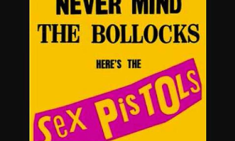 Good question Never mind the bollocks heres the sex pistols mine Never mind the bollocks heres the sex pistols idea