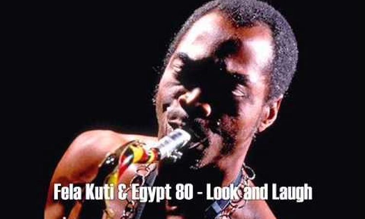 Fela Kuti - Look and Laugh (Edited Version)