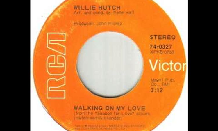 Willie Hutch Walking On My Love