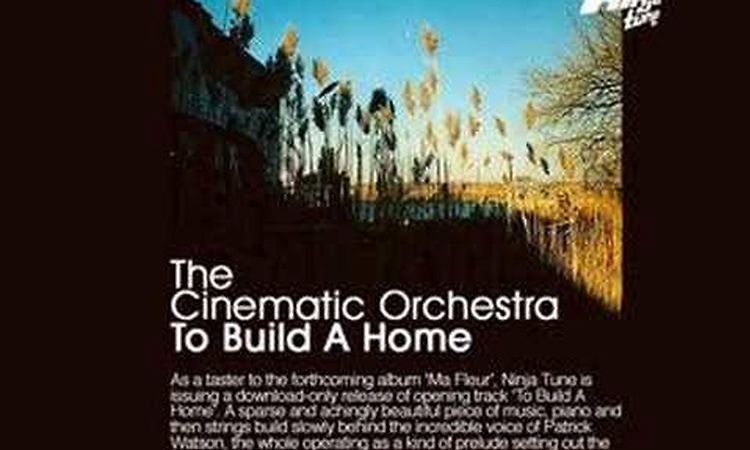 Cinematic orchestra to build. Группа the Cinematic Orchestra. To build a Home the Cinematic Orchestra. Cinematic Orchestra "ma fleur". To build a Home feat. Patrick Watson the Cinematic Orchestra.