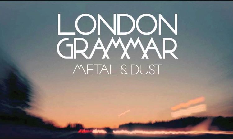 London Grammar - Metal & Dust [Official Audio]