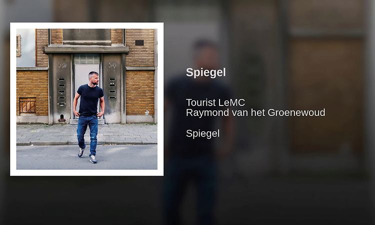 Tourist LeMC x Raymond van het Groenewoud  - De Spiegel