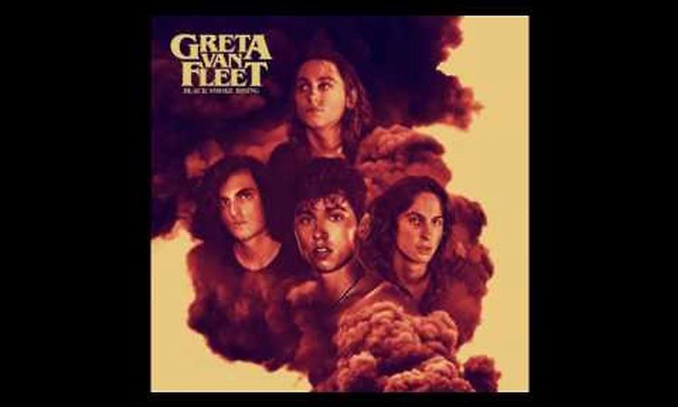 Greta Van Fleet - Black Smoke Rising