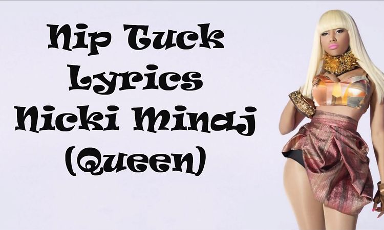 Nip Tuck Lyrics Nicki Minaj (Queen)