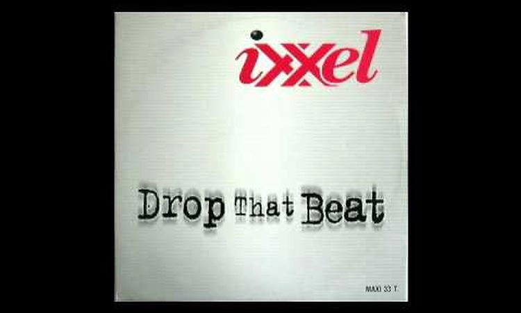 Ixxel - Drop That Beat (LP Version)  (1998)